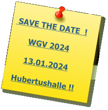 SAVE THE DATE  !  WGV 2024  13.01.2024  Hubertushalle !!